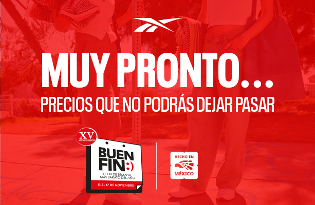 Próximamente Buen Fin del 13 al 17 de Noviembre en Reebok