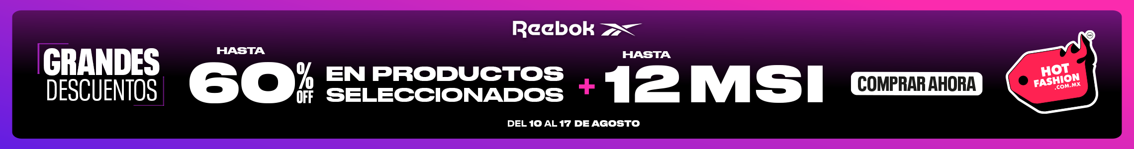 Banner mobile Reebok Hot Fashion 2026 con hasta 60% OFF en productos seleccionados y hasta 12 meses sin intereses del 10 al 17 de agosto en hotfashion.com.mx, fondo degradado morado y magenta con logo Reebok Vector y etiqueta Hot Fashion. Promoci&oacute;n Reebok, descuento en tenis y rebajas Hot Fashion.