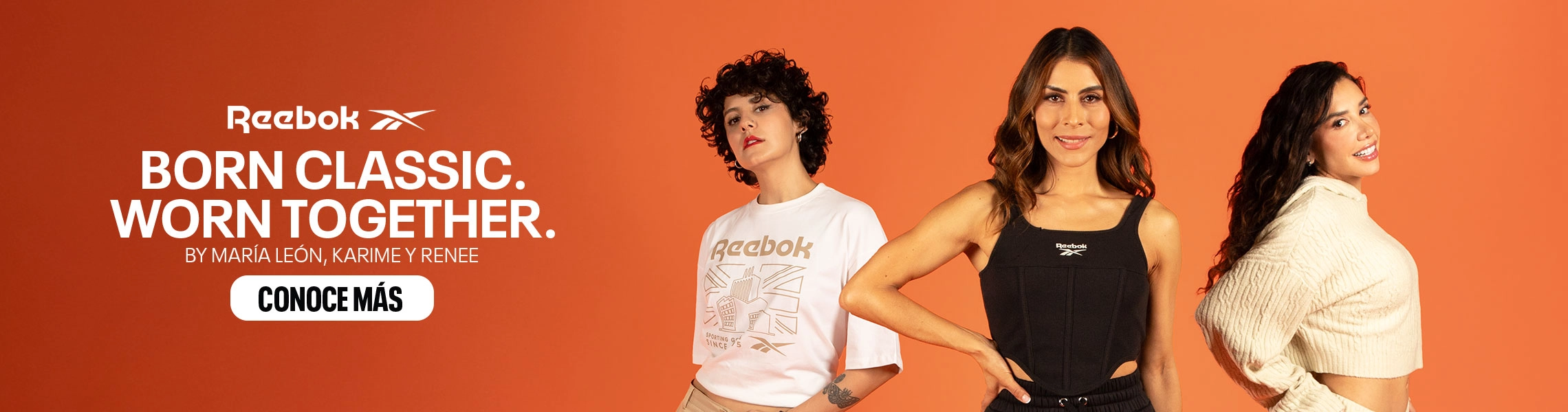 Banner mobile home Reebok Born Classic Worn Together FW26, tres modelos de cuerpo completo sobre fondo naranja con playera blanca de logo Reebok, top negro y su&eacute;ter tejido crema, logo Reebok Vector, titular Born Classic. Worn Together. by Mar&iacute;a Le&oacute;n, Karime y Renee y bot&oacute;n Conoce M&aacute;s. Reebok, Born Classic Worn Together, ropa Reebok FW26, Mar&iacute;a Le&oacute;n Reebok y Reebok Classics.